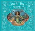 Cover: A Natural History of Mermaids: Volume 2 - Frances Lincoln Children's Books