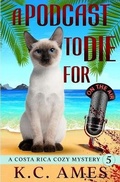 Cover: A Podcast To Die For - 17th Street Books