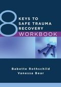 Cover: 8 Keys to Safe Trauma Recovery Workbook - WW Norton & Co