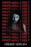 Cover: Mary, Will I Die? - Scholastic US