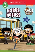 Cover: The Loud House: No Bus, No Fuss - Scholastic Inc.