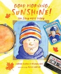 Cover: Good Morning, Sunshine! - Sleeping Bear Press