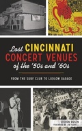 Cover: Lost Cincinnati Concert Venues of the '50s and '60s - HISTORY PR