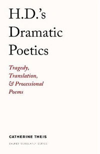 Enlarge image Cover: H.D.'s Dramatic Poetics - Dalkey Archive Press