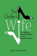 Cover: The Golfer's Wife: From Birdies to Quadruple Bogies and the Rough in Between - Amplify Publishing