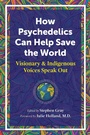 Cover: How Psychedelics Can Help Save the World - Park Street Press,U.S.