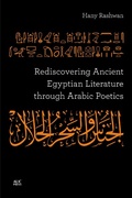 Cover: Rediscovering Ancient Egyptian Literature through Arabic Poetics - American University in Cairo Press