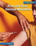 Cover: Pros and Cons: Vaccine Mandates - Cherry Lake Publishing