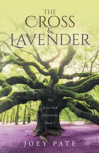 Abbildung von: The Cross & Lavender - Trilogy Christian Publishing