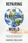 Cover: Repairing or Perfecting the World - Bookbaby