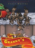 Cover: Granny's Christmas Blunder - Westwood Books Publishing