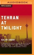 Cover: Tehran at Twilight - Audible Studios on Brilliance