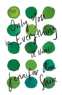 Enlarge image Cover: Only You in Everything - Jennifer Ann Shore