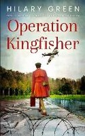 Cover: OPERATION KINGFISHER totally gripping and emotional WWII historical fiction - Joffe Books