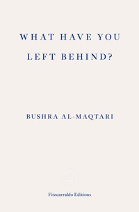 Abbildung von: What Have You Left Behind? - Fitzcarraldo Editions