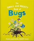 Cover: The Small and Mighty Book of Bugs - Welbeck Children's Books