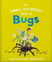 Enlarge image Cover: The Small and Mighty Book of Bugs - Welbeck Children's Books