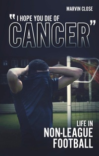 Abbildung von: ''Hope You Die of Cancer" - Pitch Publishing Ltd