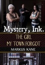 Cover: Mystery, Ink.: The Girl My Town Forgot - Amphorae Publishing Group LLC