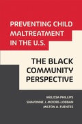 Cover: Preventing Child Maltreatment in the U.S.: the Black Community Perspective - Rutgers University Press