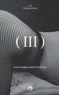 Abbildung von: et tes soupirs entre les draps. - La Maison Des Audacieux