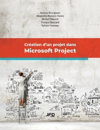 Abbildung von: Création d'un projet dans Microsoft Project - Editions JFD Inc