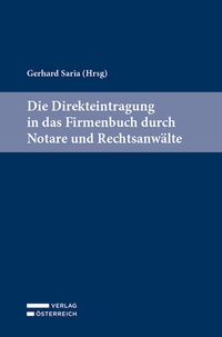Abbildung von: Die Direkteintragung in das Firmenbuch durch Notare und Rechtsanwälte - Verlag Österreich