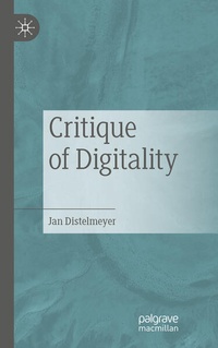 Enlarge image Cover: Critique of Digitality - Palgrave Macmillan
