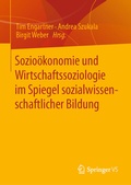 Cover: Sozio&ouml;konomie und Wirtschaftssoziologie im Spiegel sozialwissenschaftlicher Bildung - Springer VS