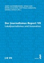 Cover: Der Journalismus-Report VII - Facultas