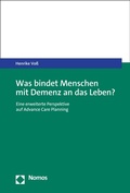 Cover: Was bindet Menschen mit Demenz an das Leben? - Nomos