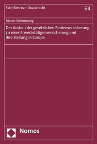 Abbildung von: Der Ausbau der gesetzlichen Rentenversicherung zu einer Erwerbstätigenversicherung und ihre Stellung in Europa - Nomos
