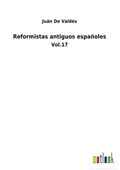 Cover: Reformistas antiguos espanoles - Outlook Verlag