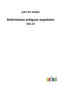 Cover: Reformistas antiguos espanoles - Outlook Verlag