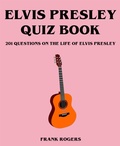 Cover: Elvis Presley Quiz Book: 201 Questions On The Life of Elvis Presley - BookRix