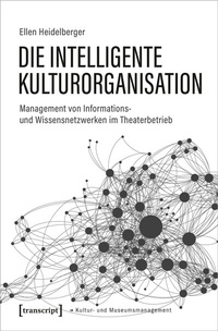 Abbildung von: Die intelligente Kulturorganisation - transcript