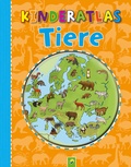 Cover: Kinderatlas Tiere f&uuml;r Kinder ab 6 Jahren - Schwager & Steinlein