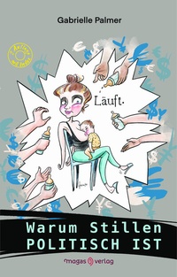Abbildung von: Warum Stillen politisch ist - Magas Verlag
