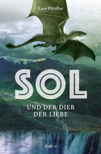 Enlarge image Cover: Sol und der Dieb der Liebe - bookra Verlag
