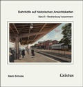 Cover: Bahnh&ouml;fe auf historischen Ansichtskarten. Teil 5: Mecklenburg-Vorpommern - Sixtus-Verlag Halberstadt
