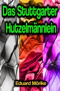 Cover: Das Stuttgarter Hutzelm&auml;nnlein - Phoemixx Classics Ebooks