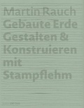 Cover: Martin Rauch: Gebaute Erde - Detail Architecture