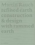 Cover: Martin Rauch: Refined Earth - Detail Architecture