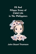 Cover: Fil and Filippa Story of Child Life in the Philippines - ALPHA EDITION