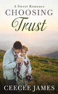 Cover: Choosing Trust (Home is where the heart is sweet romance, #2) - Home is where the heart is sweet romance
