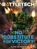 Cover: BattleTech: No Substitute for Victory - Catalyst Game Labs