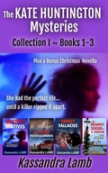 Cover: The Kate Huntington Mysteries, Collection I ~ Books 1-3 (The Kate Huntington Mysteries Collections, #1) - misterio press LLC