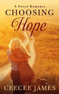 Cover: Choosing Hope (Home is where the heart is sweet romance, #1) - Home is where the heart is sweet romance