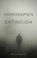 Cover: Homo Sapiens Extinci&oacute;n (1, #1) - 1
