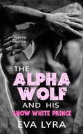 Cover: The Alpha Wolf and His Snow-White Prince: An Mpreg Romance (Omegaverse Fairytales, #2) - White Owl Press